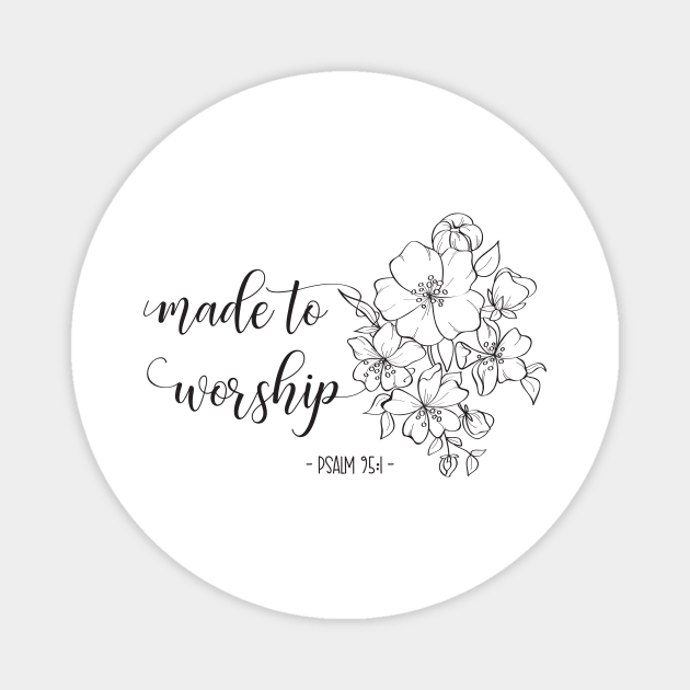 Made To Worship Magnet by Sandra Herrgott